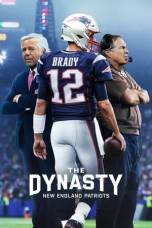 The Dynasty: New England Patriots (2024) The Dynasty: New England Patriots (2024)